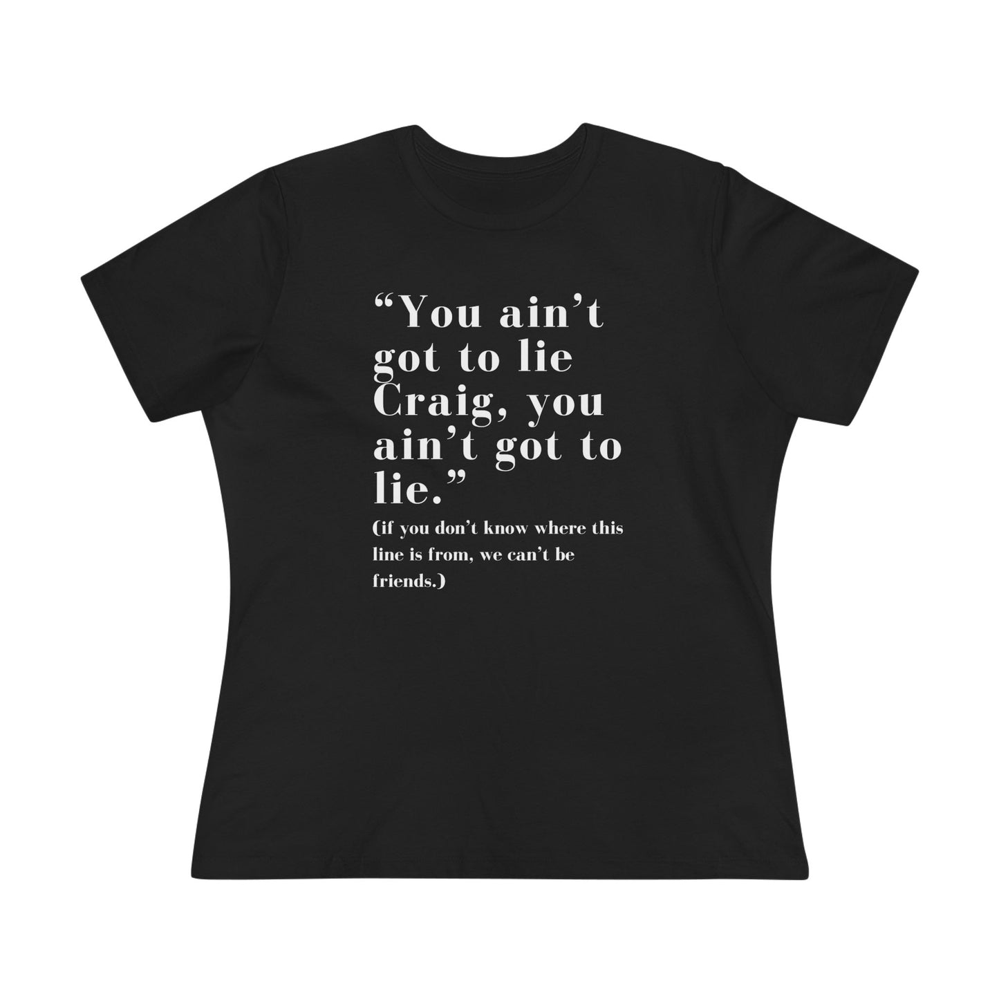 "You Ain't Got to Lie, Craig" (Women)
