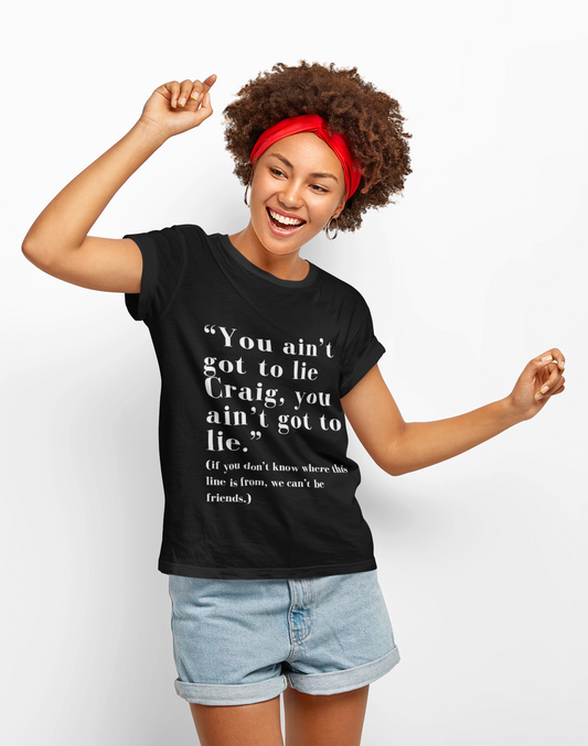 "You Ain't Got to Lie, Craig" (Women)